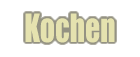 Kochen