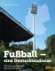 Fußball – eine Deutschlandreise