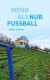 Mehr als nur Fußball