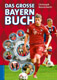 Das große Bayern-Buch Das große Bayern-Buch