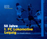50 Jahre 1. FC Lokomotive Leipzig