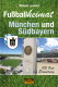 Fußballheimat München und Südbayern