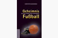 Geheimnis Fußball