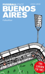 Fußballstadt Buenos Aires – Fußballfibel