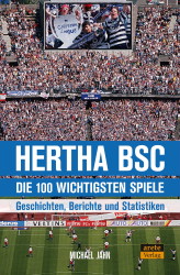 Hertha BSC – die 100 wichtigsten Spiele