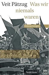 Was wir niemals waren. Erinnerungen