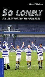 So lonely – Ein Leben mit dem MSV Duisburg