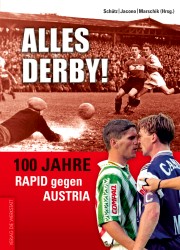 Alles Derby! 100 Jahre Rapid gegen Austria