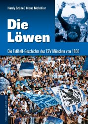 Die Löwen – Die Fußball-Geschichte des TSV München von 1860