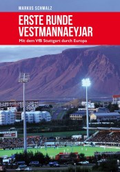 Erste Runde Vestmannaeyjar – Mit dem VfB Stuttgart durch E