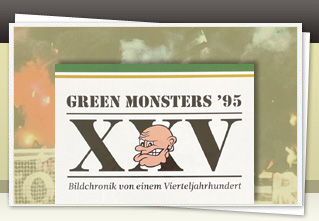 Green Monsters – Bildchronik von einem Vierteljahrhundert jetzt bestellen!!