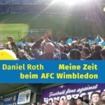 Meine Zeit beim AFC Wimbledon