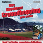 Das Abenteuer Groundhopping geht weiter