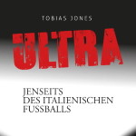 Ultra - Jenseits des italienischen Fußballs