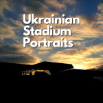 Ukrainian Stadium Portraits